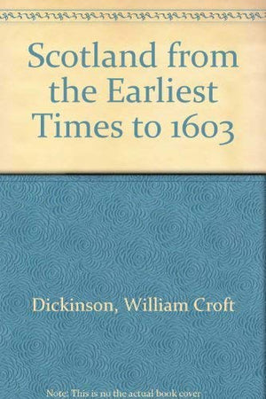 Scotland From the Earliest Times to 1603,Used