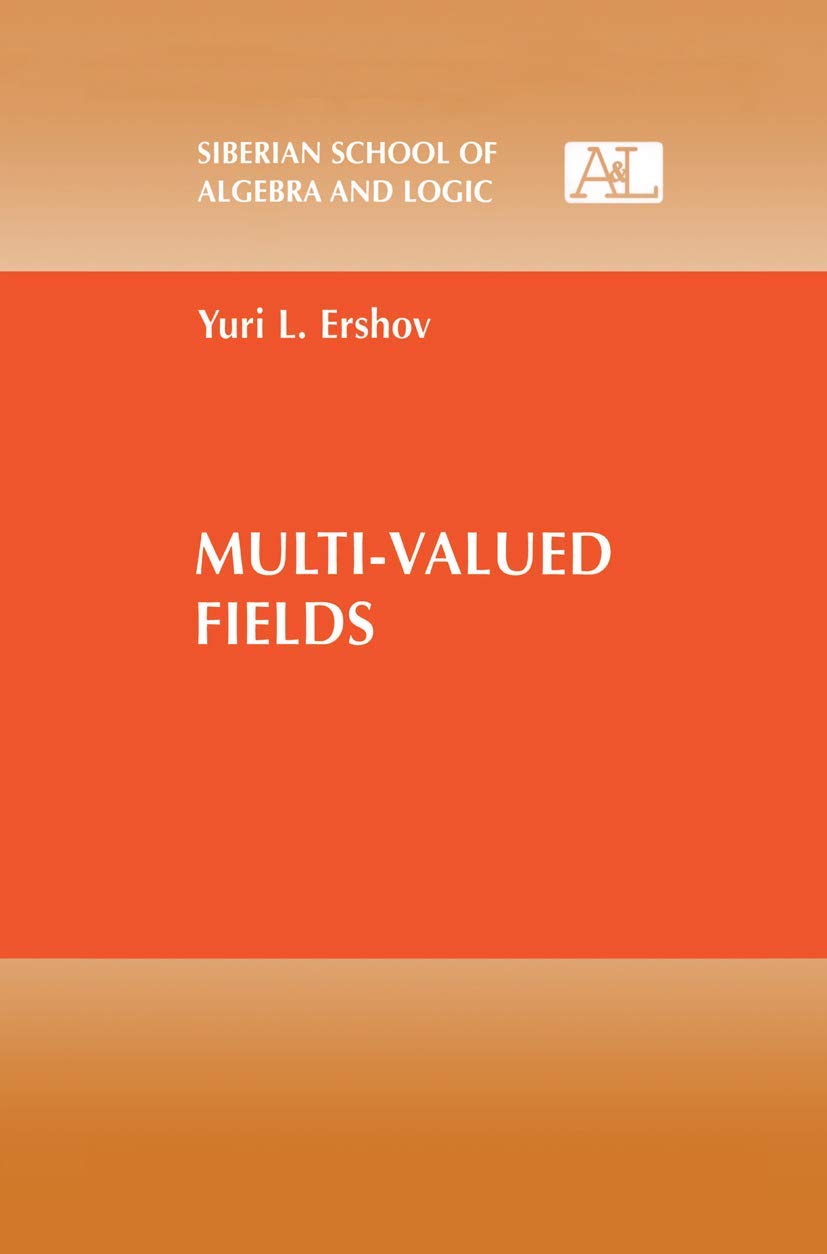 MultiValued Fields (Siberian School of Algebra and Logic),New