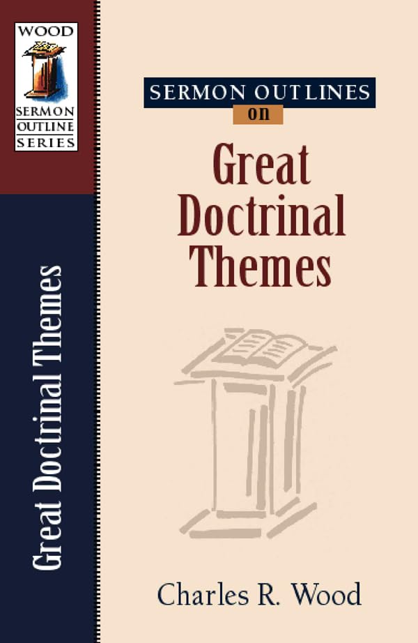 Sermon Outlines on Great Doctrinal Themes (Wood Sermon Outline Series),Used