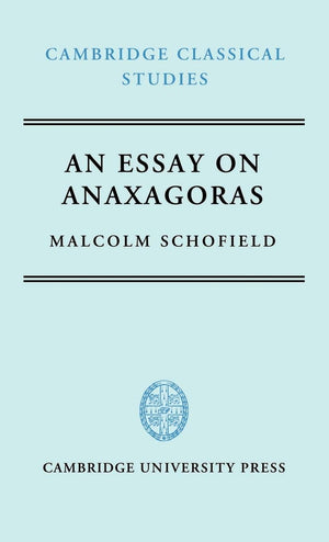 An Essay On Anaxagoras (Cambridge Classical Studies)