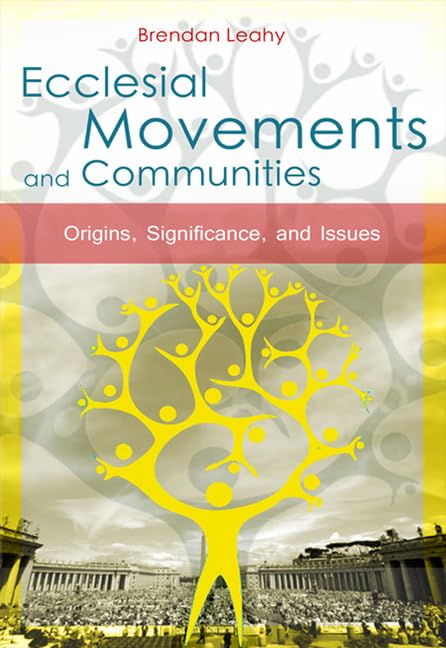 Ecclesial Movements and Communities: Origins, Significance and Issues,Used