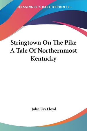 Stringtown On The Pike A Tale Of Northernmost Kentucky,Used
