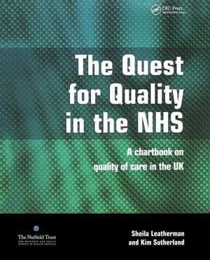 The Quest for Quality in the NHS: A Chartbook on Quality of Care in the UK,New