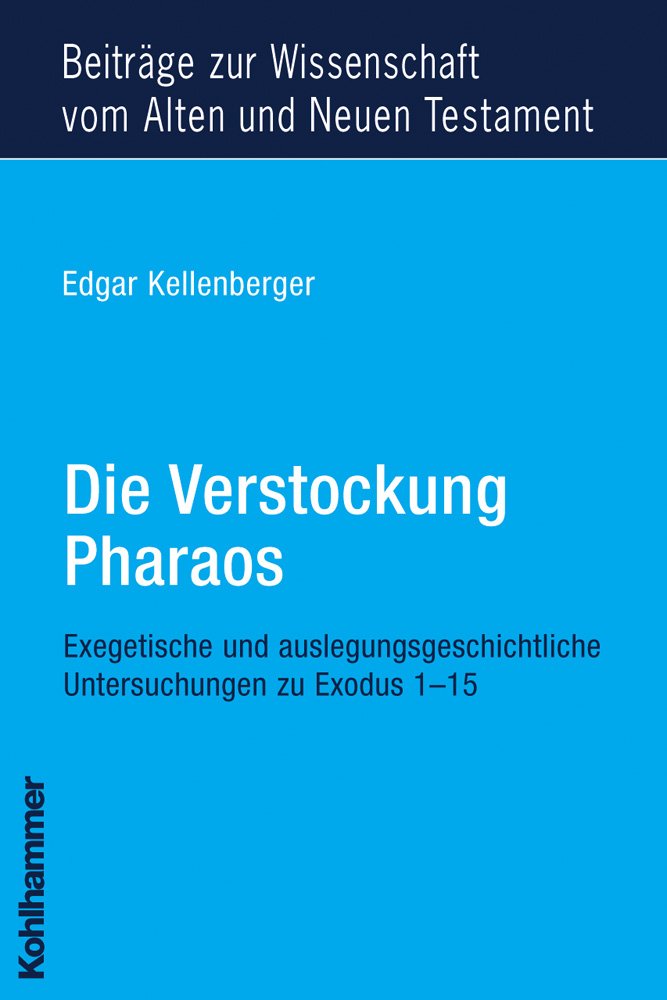 Die Verstockung Pharaos: Exegetische Und Auslegungsgeschichtliche Untersuchungen Zu Exodus 1  15 (Beitreage Zur Wissenschaft Vo,Used