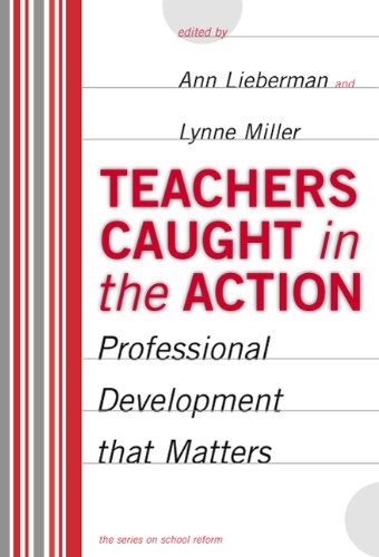 Teachers Caught In The Action: Professional Development That Matters (The Series On School Reform),Used