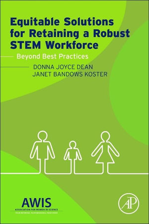 Equitable Solutions for Retaining a Robust STEM Workforce: Beyond Best Practices,Used
