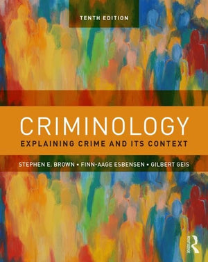 Criminology: Explaining Crime And Its Context
