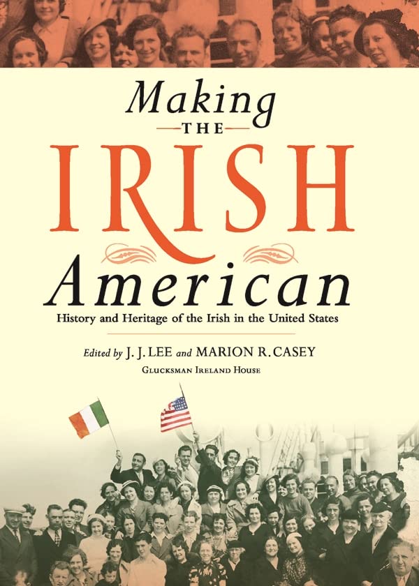 Making The Irish American: History And Heritage Of The Irish In The United States,Used