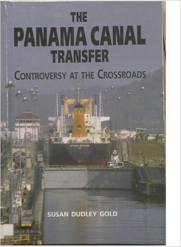 The Panama Canal Transfer: Controversy at the Crossroads,Used