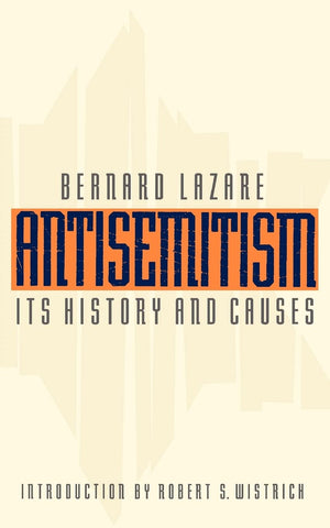 Antisemitism: Its History And Causes,New