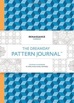 The Dreamday Pattern Journal: Renaissance  Florence: Coloringin Notebook For Writing, Musing, Drawing And Doodling