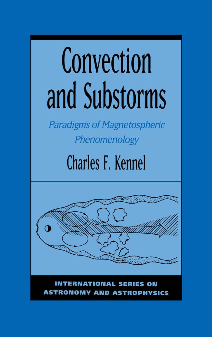 Convection and Substorms: Paradigms of Magnetospheric Phenomenology (International Series on Astronomy and Astrophysics),Used