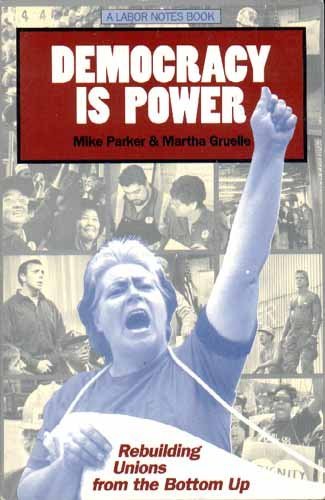 Democracy is Power: Rebuilding Unions from the Bottom Up,Used