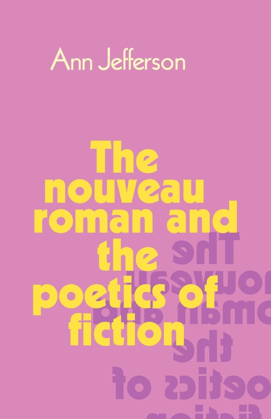 The Nouveau Roman and the Poetics of Fiction,Used