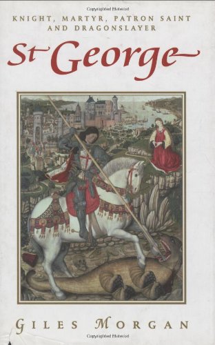 St. George: Knight, Martyr, Patron, Saint, and Dragonslayer,Used
