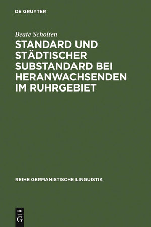 Standard und stdtischer Substandard bei Heranwachsenden im Ruhrgebiet (Reihe Germanistische Linguistik, 88) (German Edition),Used
