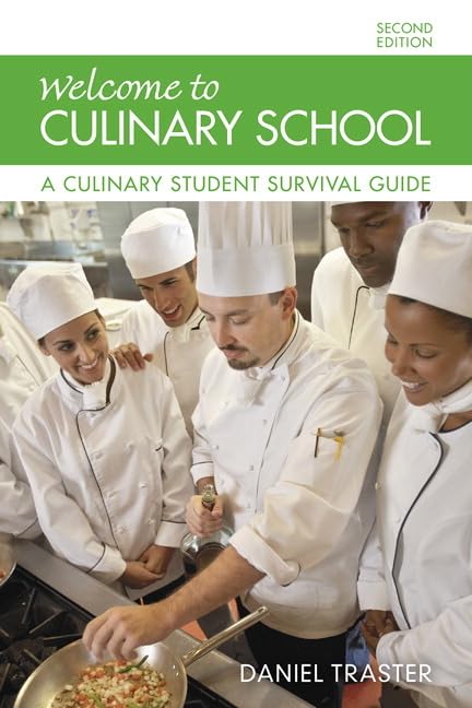 Welcome To Culinary School: A Culinary Student Survival Guide-used