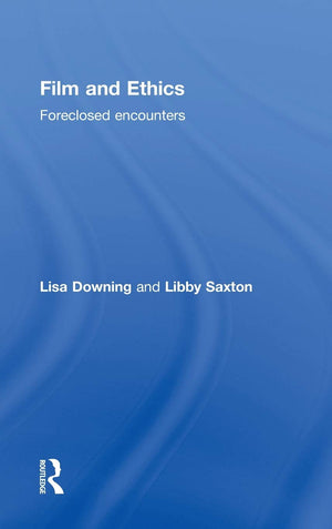 Film And Ethics: Foreclosed Encounters