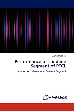 Performance of Landline Segment of PTCL: A report on International Revenue Segment,Used