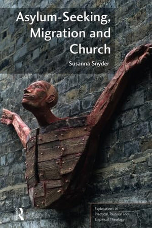 Asylumseeking, Migration And Church (Explorations In Practical, Pastoral And Empirical Theology),Used