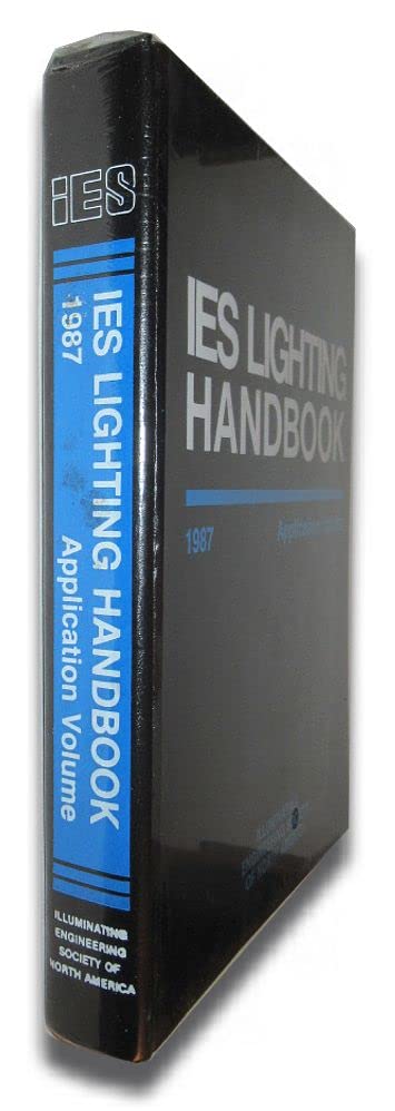 Ies Lighting Handbook  1987 Application Volume (ILLUMINATING ENGINEERING SOCIETY OF NORTH AMERICA//LIGHTING HANDBOOK),Used