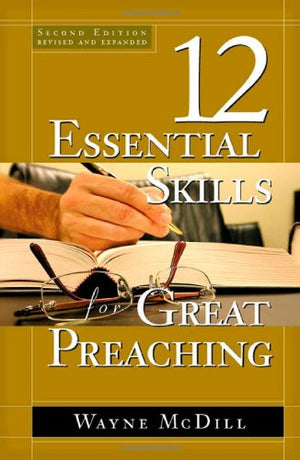 The 12 Essential Skills for Great Preaching  Second Edition,Used
