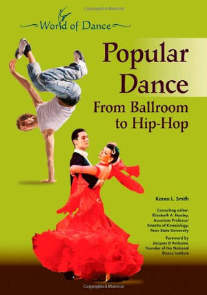 Popular Dance: From Ballroom to HipHop (World of Dance (Chelsea House Library)),Used