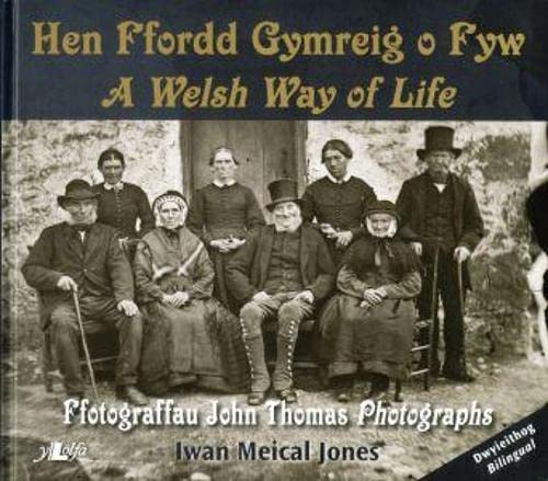 A Welsh Way Of Life Hen Ffordd Cymreig O Fyw: Photographs Ffotograffau,Used