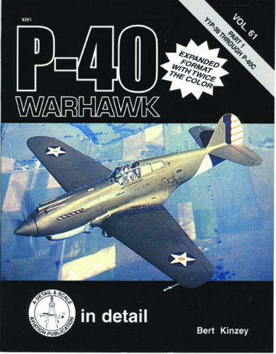 P40 Warhawk In Detail & Scale, Part 1: Y1P36 Through P40C  D&S Vol. 61