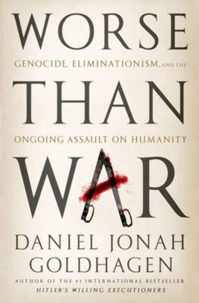 Worse Than War: Genocide, Eliminationism, and the Ongoing Assault on Humanity,Used