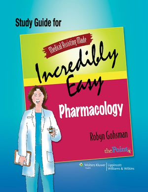 Study Guide for Medical Assisting Made Incredibly Easy Pharmacology,Used