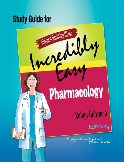 Study Guide for Medical Assisting Made Incredibly Easy Pharmacology,Used