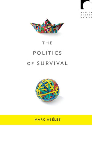 The Politics Of Survival (Public Planet Books),New