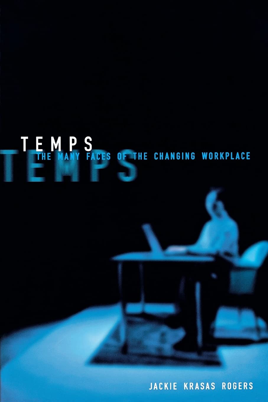 Temps: The Many Faces of the Changing Workplace,Used