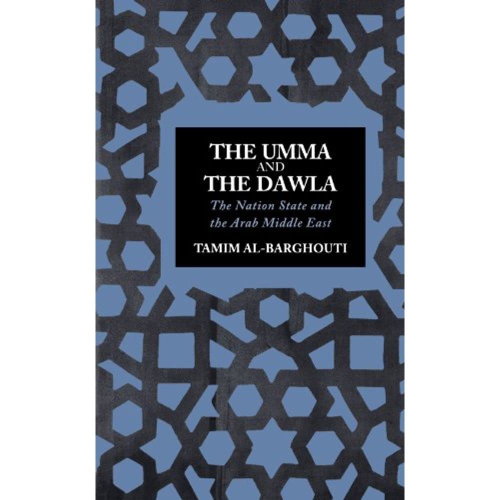 The Umma and the Dawla: The Nation State and the Arab Middle East,Used