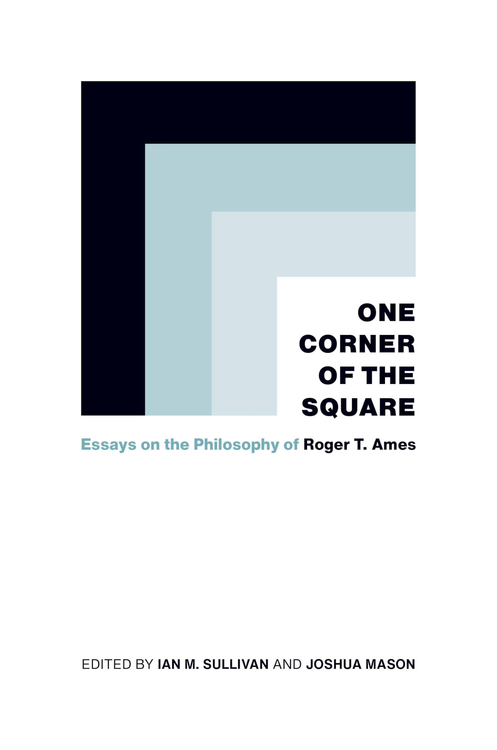 One Corner of the Square: Essays on the Philosophy of Roger T. Ames,Used