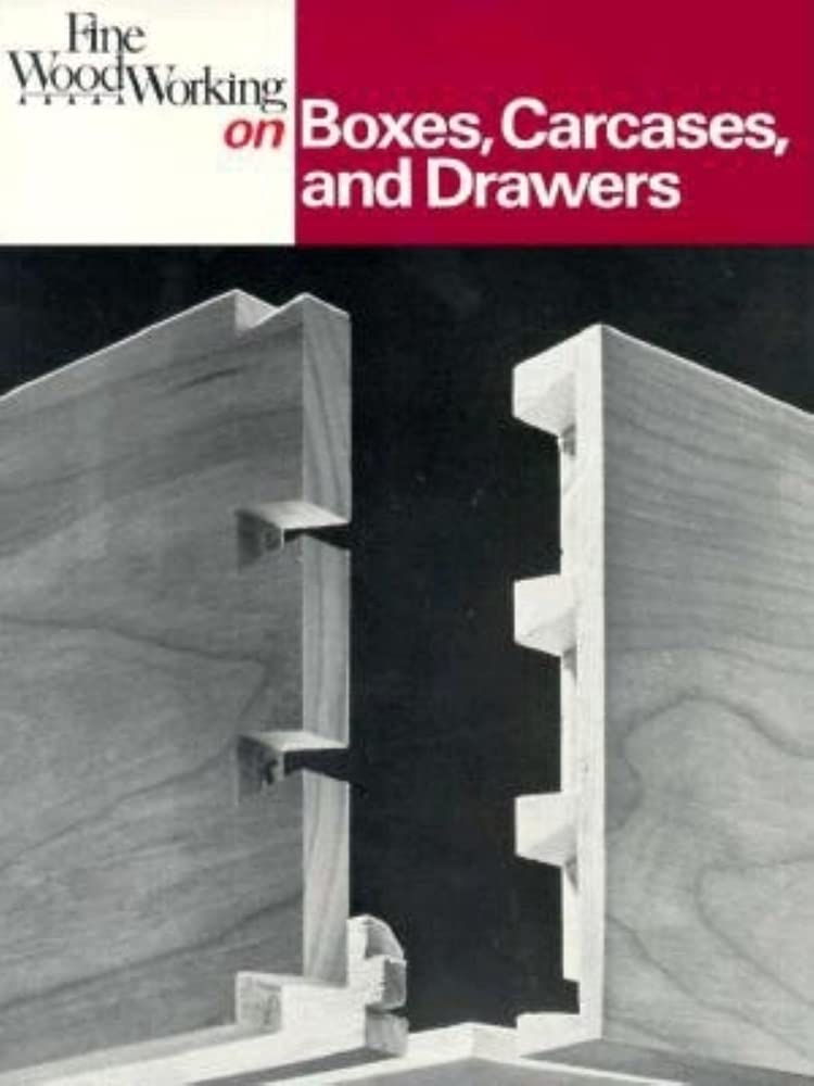 Fine Woodworking on Boxes, Carcases, and Drawers,New