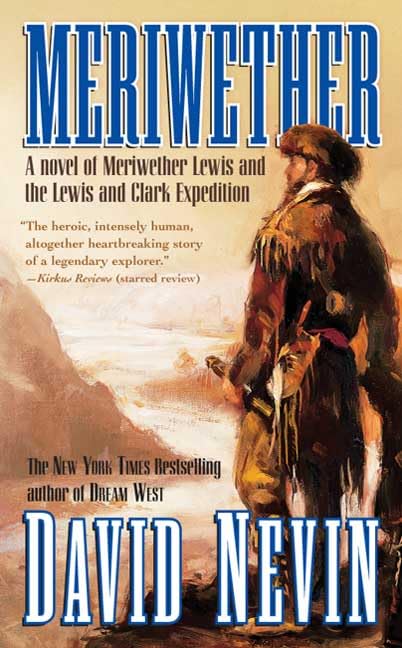 Meriwether: A Novel of Meriwether Lewis and the Lewis & Clark Expedition (The American Story),Used