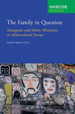 The Family in Question: Immigrant and Ethnic Minorities in Multicultural Europe,Used