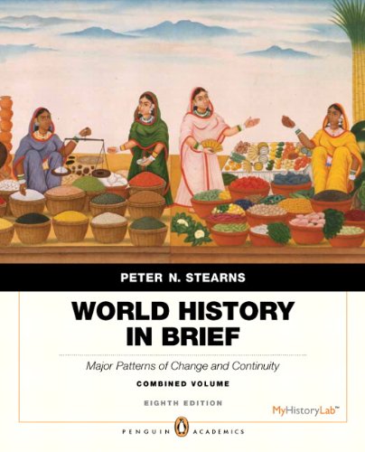 World History in Brief: Major Patterns of Change and Continuity, Combined Volume, Penguin Academic Edition (8th Edition),New