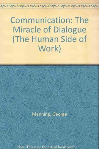 Communication: The Miracle of Dialogue (Human Side of Work),Used