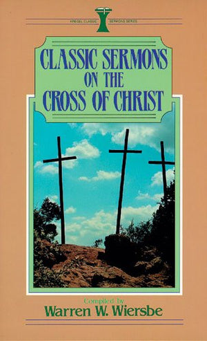 Classic Sermons on the Cross of Christ,Used