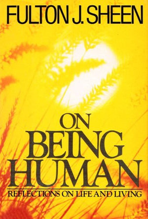 On Being Human: Reflections On Life And Living-used