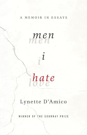 Men I Hate: A Memoir In Essays (21St Century Essays)