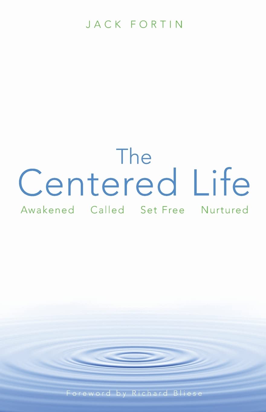 The Centered Life: Awakened Called Set Free Nurtured,Used