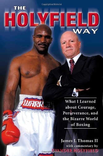 The Holyfield Way: What I Learned about Courage, Perseverance, and the Bizarre World of Boxing,Used