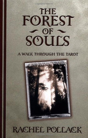 The Forest of Souls: A Walk Through the Tarot,Used