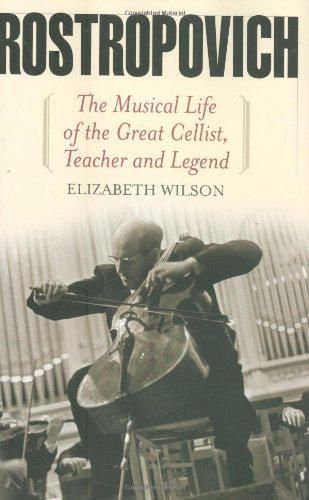 Rostropovich: The Musical Life of the Great Cellist, Teacher, and Legend,Used