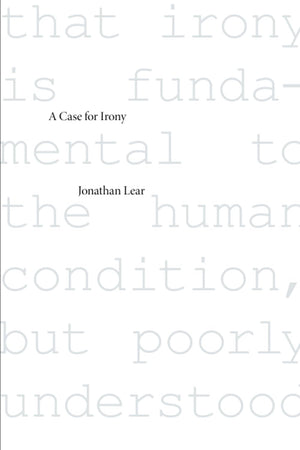 A Case for Irony (The Tanner Lectures on Human Values),Used