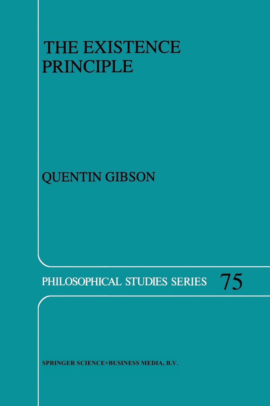 The Existence Principle (Philosophical Studies Series, 75),Used